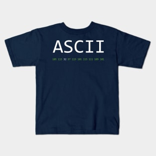 ASCII is awesome - Computer Programming Kids T-Shirt